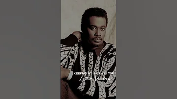 Keeping my Faith in you. - Luther Vandross  #soul #50s #70s #oldsouls #60s  #shorts  #music  #lyric