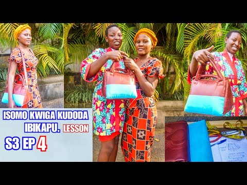 ISOMO KWIGA KUDODA IBIKAPU S3 EP4 Iga Gukata Noguteranya Neza Agakapu Gafite Moderi LESSON
