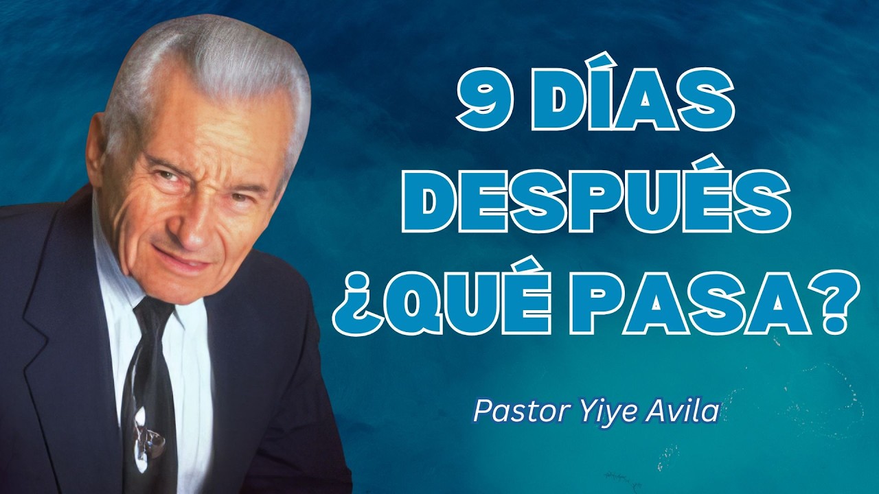 Los 9 Días del Alma Después de la Muerte — ¿Qué Ocurre Realmente? | Yiye Ávila