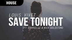 Louis Vivet - Save Tonight (Feat. Gavrielle & Nick Goldston)  - Durasi: 3:53. 