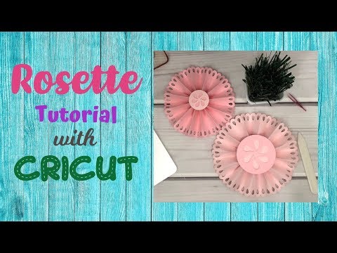 Rosette Tutorial with Cricut