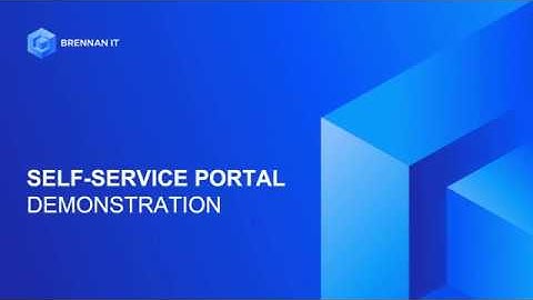 Demonstration: Self-Service Portal | Brennan IT