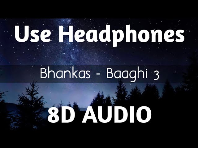 Bhankas (8D Audio) - Baaghi 3 | 3D Surrounded Song | HQ