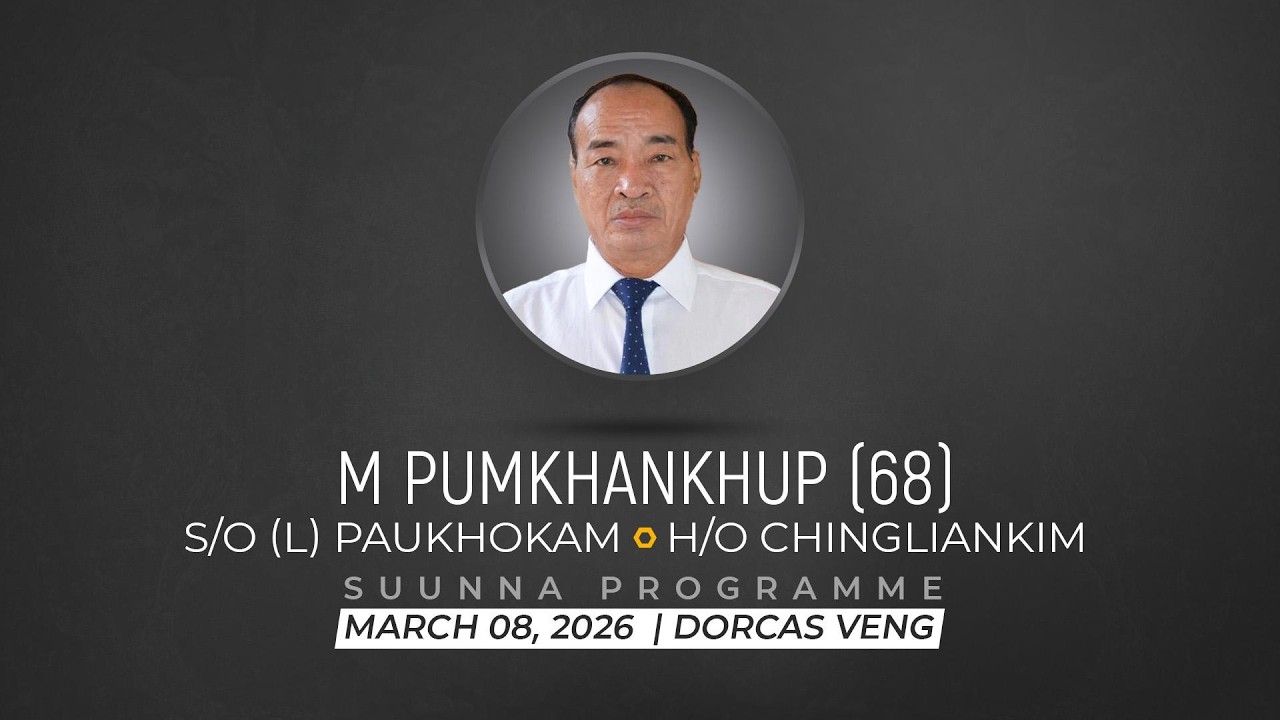M Pumkhankhup (68) s/o (L) Paukhokam & h/o Chingliankim Sunna Hunzatna | March 8, 2026