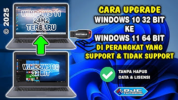 Cara Upgrade Windows 10 32 bit ke 11 24H2 Terbaru di Perangkat Yang Sudah Support & Tidak Support
