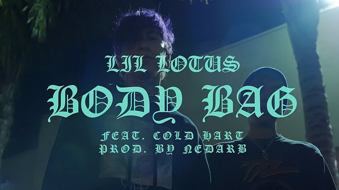 LIL LOTUS Body Bag ft. Cold Hart (Official Music Video) YouTube