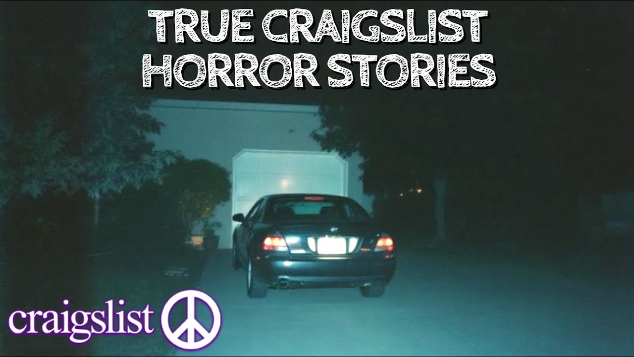 5 True Craigslist Horror Stories YouTube