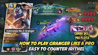HOW TO PLAY GRANGER LIKE A PRO, EASY TO COUNTER IRITHEL | TOP GLOBAL GRANGER MLBB HOW TO PLAY GRANGER LIKE A PRO, EASY TO COUNTER IRITHEL | TOP GLOBAL GRANGER MLBB