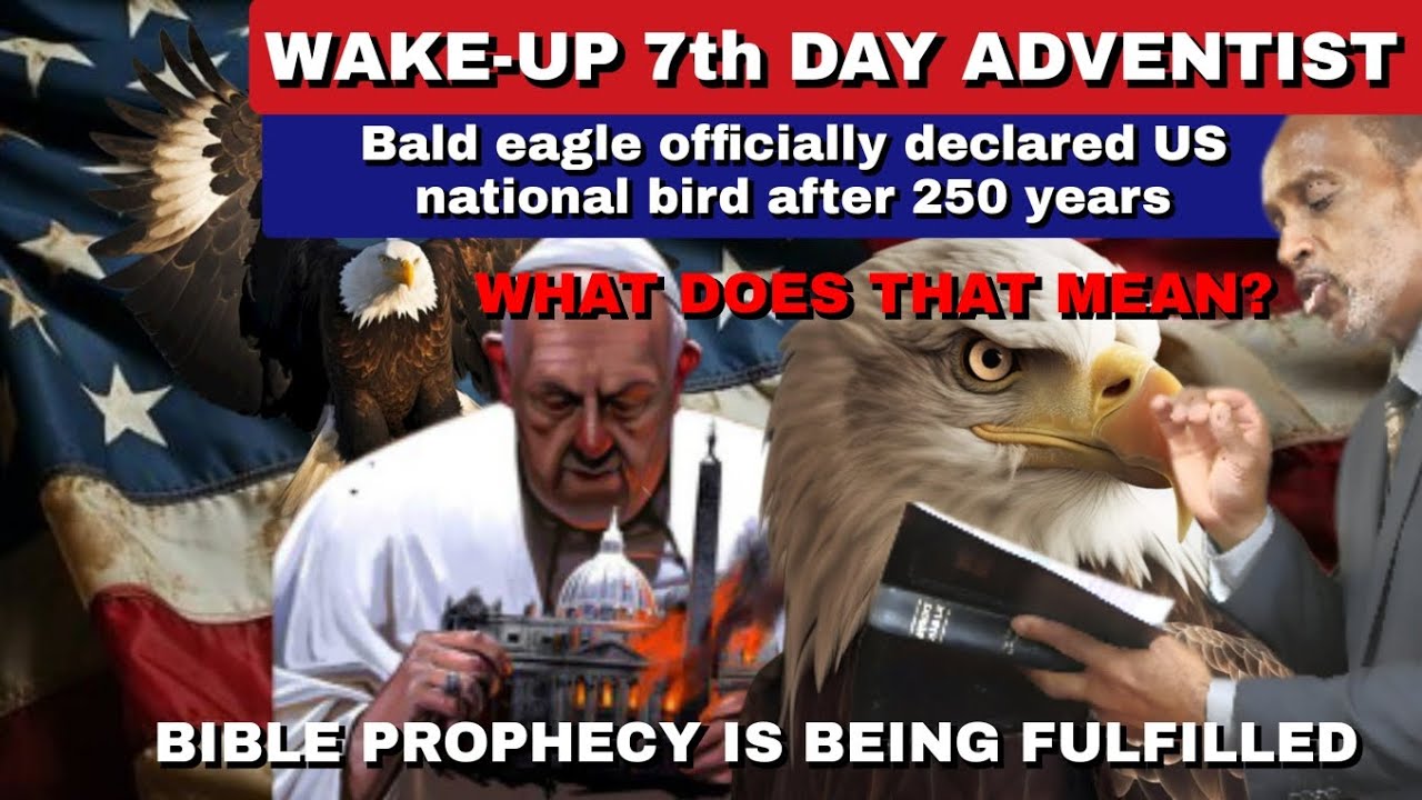 ⁣AN URGENT MESSAGE TO SDA/Bald Eagle Declared USA National Bird/WHAT DOES THAT MEAN?/The End Is Near