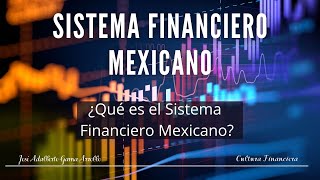 Sistema Financiero Méxicano 1 Sistema Financiero Méxicano 1