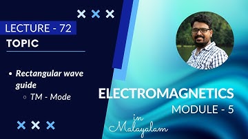 Transverse Magnetic (TM) mode in  Rectangular wave guide | EM - Module - 5 | Lecture 72