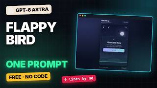 I Built Flappy Bird with One Prompt — GPT-6 Astra, Free, No Code Update