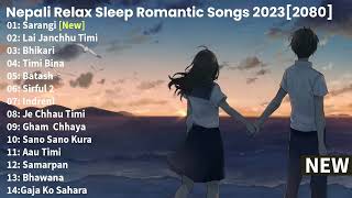 New Neplai Relax Sleep Romantic songs collection 2023[New Neplai Night Alone songs]️@Jukebox Nepal