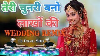 Teri Chunri Banno Lakho ki | Wedding | #salmankhan | Dance Mix Dj Prem Stm