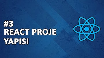 3) React Projesi Oluşturma | Proje Yapısı İncelemesi | REACT Dersleri