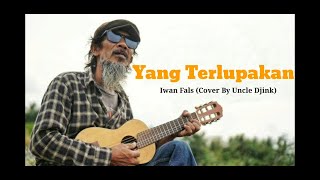 Video thumbnail of "Yang Terlupakan Iwan Fals - Reggae Version (Cover By Uncle Djink)"