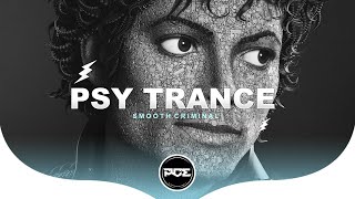 PSY TRANCE ● Michael Jackson - Smooth Criminal (BackHaze Remix)