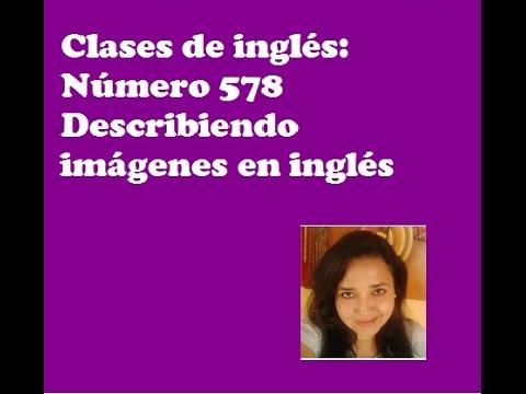 Clases de inglés Número 578 Describiendo imágenes en inglés(Los objetos
