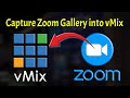 🔴 How to Capture Zoom Gallery Videos into VMIX | PinoyTV