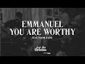 Emmanuel, You Are Worthy | Feels Like Christmas