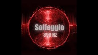396 Hz Solfeggio | Let Go FEAR \& GUILT | Remove Negative Blocks | Balance Root Chakra