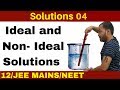 Solutions 04 i ideal and nonideal solutions  raults law  ve deviatioan and ve deviation