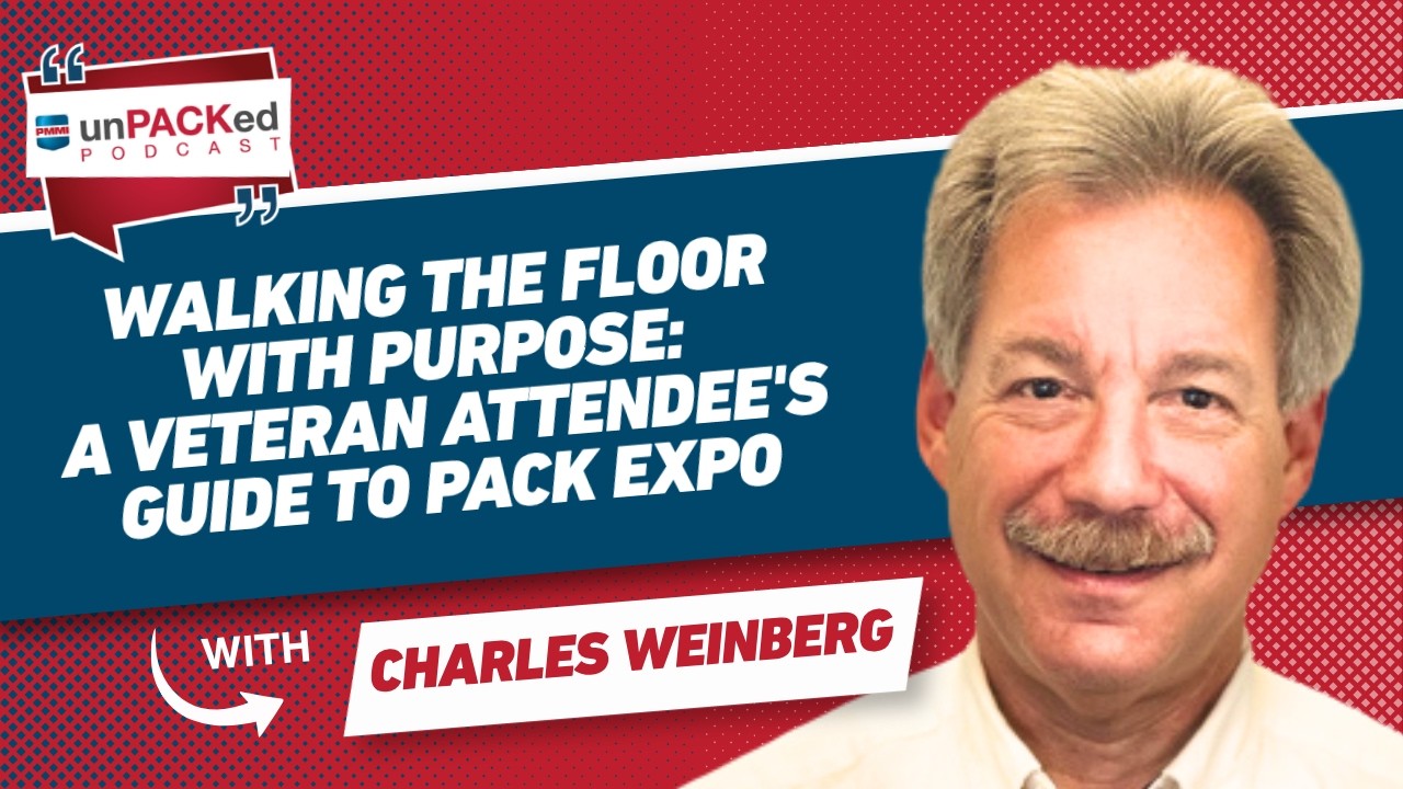 Thumbnail for Walking the Floor with Purpose: A Veteran Attendee's Guide to PACK EXPO