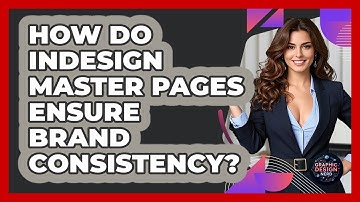 How Do InDesign Master Pages Ensure Brand Consistency? - Graphic Design Nerd