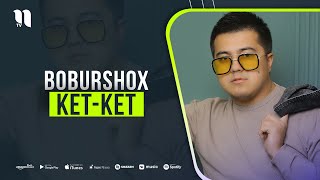 Boburshox - Ket-ket (audio 2021)