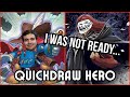 I Tried Joshua Schmidt's Top 4 Quickdraw Hero Deck...It Went HORRIBLY!