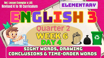Grade 3 English Q2 W6 D4 | Sight Words, Informational Texts, and Time-Order Words | Revised K-12
