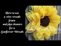 Sunflower Wreath Tutorial,  How to Make a Flower Wreath