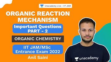 IIT JAM 2022 /MSc Entrance Exam | Organic Reaction Mechanism|Imp Questions-Part 2| Organic Chemistry