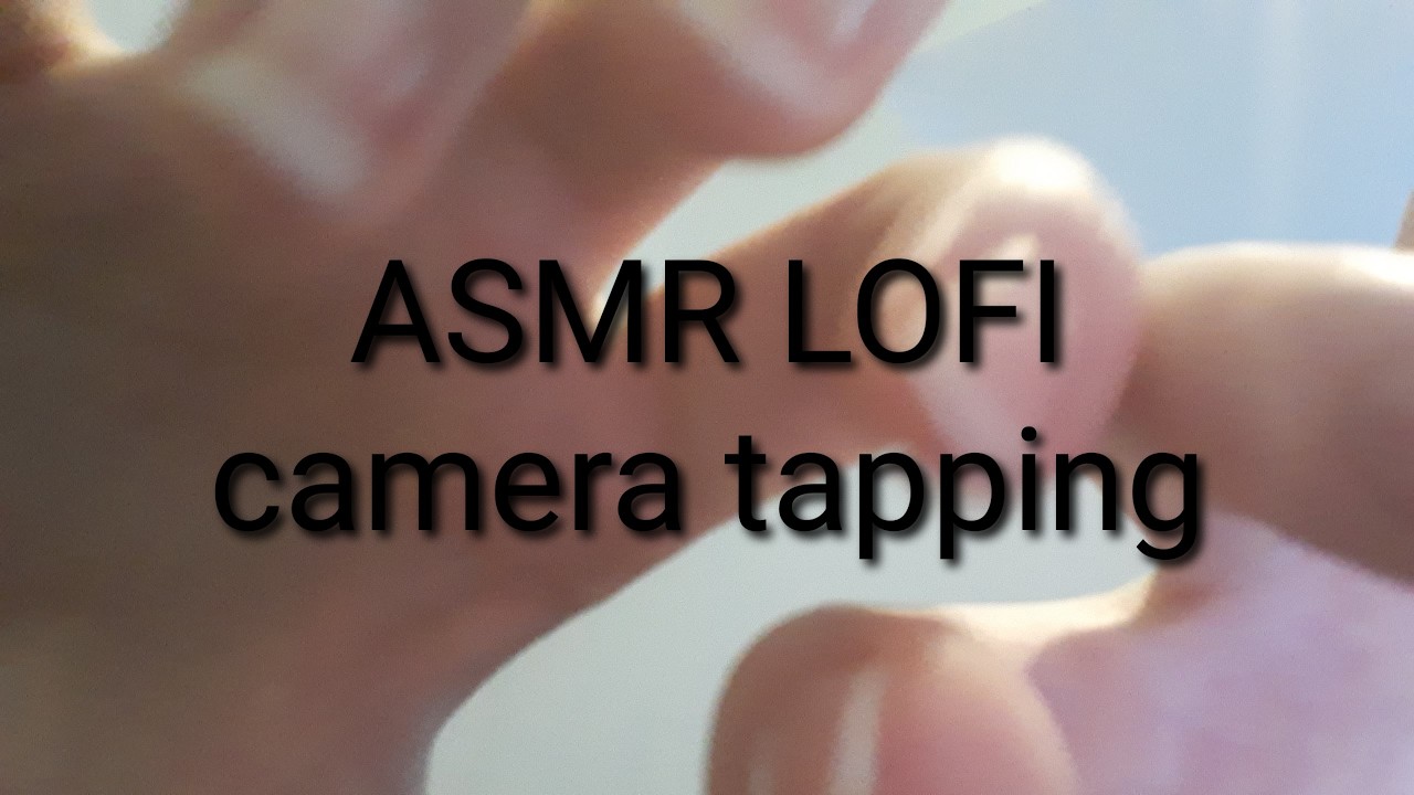 ASMR lofi fast camera tapping
