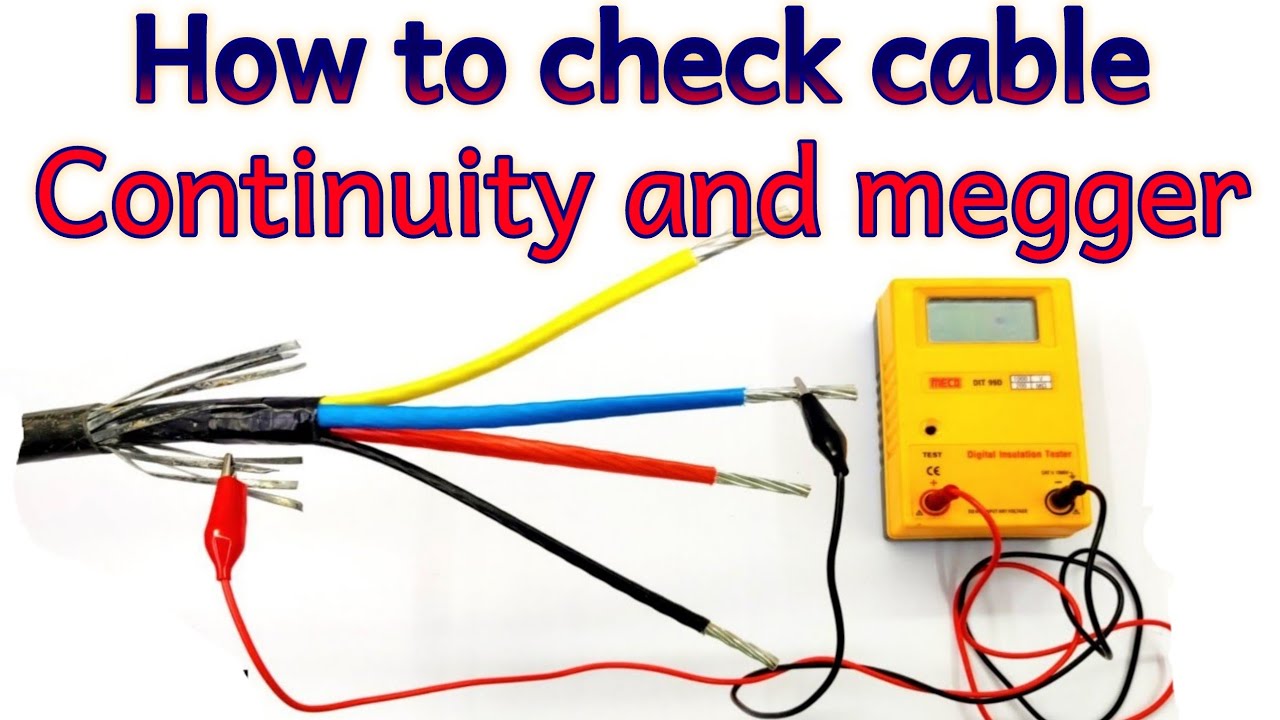 Megger and continuity test of cable, How to check cable 