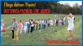 Outtakes/ behind the scenes | Fliege deinen Traum | MiniMaxis Oberlibbach