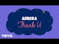 AURORA - Thank U (Lyric Video)