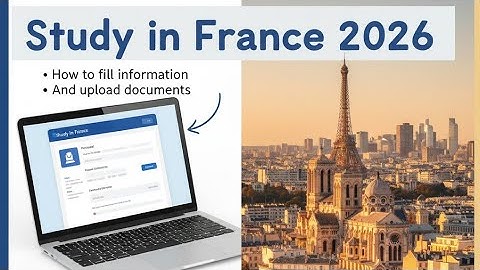 How to Fill Information & Upload Documents on Études En France Portal | Complete Guide 2026