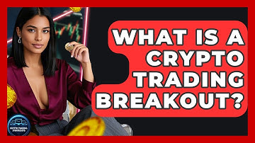 What Is A Crypto Trading Breakout? - Crypto Trading Strategists