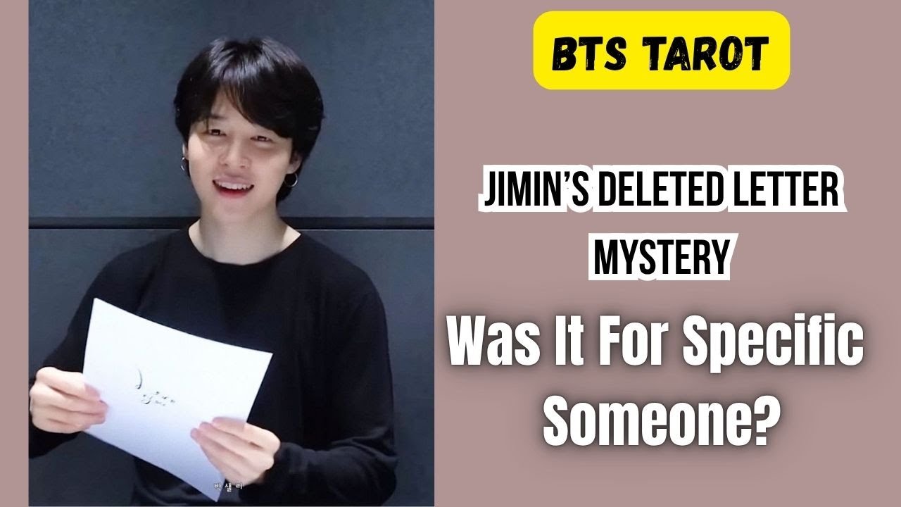 [BTS TAROT] Jimin's Deleted Letter: Was It Directed to Someone?