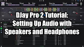 Download Lagu Algoriddim DJay Pro 2 Tutorial: Setting Up Audio with Speakers \u0026 Headphones – TimmyG MP3