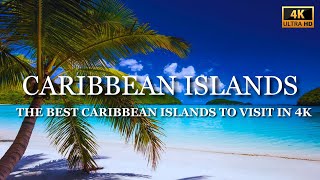 THE BEST CARIBBEAN ISLANDS TO VISIT IN 4K | A TOUR OF THE CARIBBEAN ISLANDS IN 4K
