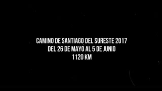 Camino de Santiago Del Sureste 2017 (Entero)