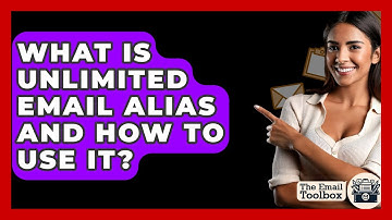 What Is Unlimited Email Alias And How To Use It? - TheEmailToolbox.com