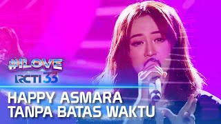 Happy Asmara - Tanpa Batas Waktu | I LOVE RCTI 33