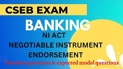 |CSEB EXAM|BANKING | NI ACT , NEGOTIABLE INSTRUMENT , ENDORSEMENT | questions #csebexam