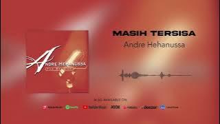 Download lagu Andre Hehanussa - Masih Tersisa