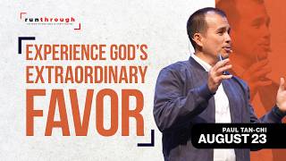 Details Experience God’s Extraordinary Favor | Paul Tan-Chi | Run Through News