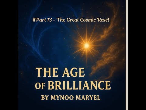 🌟 You are invited. 🌟✨ The Age of Brilliance – Part 13 The Great Cosmic Reset *Copyright 🌟 You are invited. 🌟✨ The Age of Brilliance – Part 13 The Great Cosmic Reset *Copyright