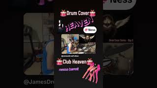 Club Heaven - Nessa Barrett - Drum Cover Series